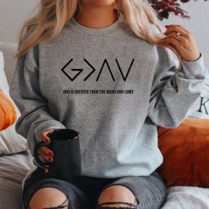 God Is Greater Than The Highs and Lows Sweat